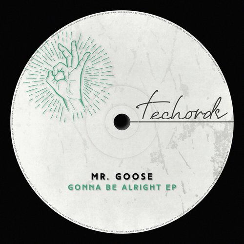 Mr. Goose - Gonna Be Alright EP [TECH040]